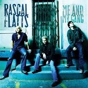 The lyrics STAND of RASCAL FLATTS is also present in the album Me and my gang (2006)