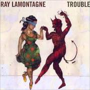 The lyrics HOW COME of RAY LAMONTAGNE is also present in the album Trouble (2004)