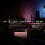 The lyrics TRIED AND FAILED of RAY WILSON is also present in the album Song for a friend (2016)
