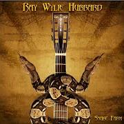 The lyrics KILOWATTS of RAY WYLIE HUBBARD is also present in the album Snake farm (2006)