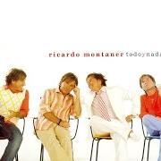 The lyrics AHORA SÉ of RICARDO MONTANER is also present in the album Todo y nada (2005)