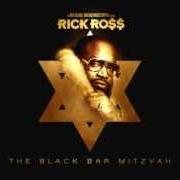 The lyrics ITCHIN of RICK ROSS is also present in the album The black bar mitzvah (2012)