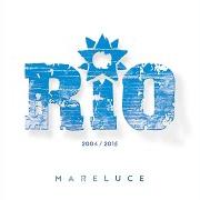 The lyrics MONDO INCREDIBILE of RIO is also present in the album Mareluce (2015)