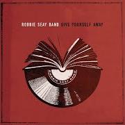 The lyrics STARTING OVER of ROBBIE SEAY BAND is also present in the album Give yourself away (2007)