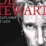 The lyrics LOVE TOUCH of ROD STEWART is also present in the album Some guys have all the luck (2008)