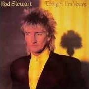 The lyrics HOW LONG of ROD STEWART is also present in the album Tonight i'm yours (1981)