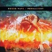 The lyrics ALL THAT REMAINS of ROGUE WAVE is also present in the album Permalight (2010)
