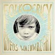 The lyrics COTTON EYED JOE of RUFUS WAINWRIGHT is also present in the album Folkocracy (2023)