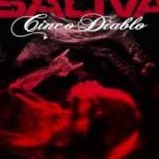 The lyrics I'M COMING BACK of SALIVA is also present in the album Cinco diablo (2008)