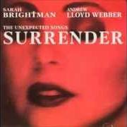 The lyrics SURRENDER of SARAH BRIGHTMAN is also present in the album Surrender (1995)