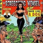 The lyrics PHASERS ON KILL of SCREECHING WEASEL is also present in the album Bark like a dog (1996)