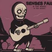 The lyrics IN YOUR ABSENCE of SENSES FAIL is also present in the album In your absence (2017)