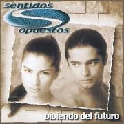 The lyrics SI TE VAS of SENTIDOS OPUESTOS is also present in the album Viviendo del futuro (1996)