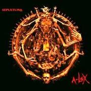 The lyrics A-LEX II of SEPULTURA is also present in the album A-lex (2009)