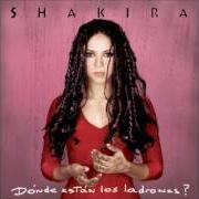 The lyrics TÚ of SHAKIRA is also present in the album Dònde estàn los ladrones? (1998)