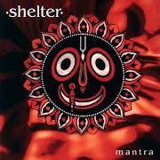 The lyrics MESSAGE OF THE BHAGAVAT of SHELTER is also present in the album Mantra (1995)