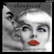 The lyrics CRY FOR HELP of SHOWBREAD is also present in the album Human beings are too shallow to fall in love (2000)