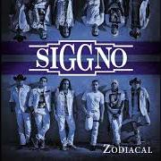 The lyrics TE ACOSTUMBRASTE ESTAR SIN MI of SIGGNO is also present in the album Zodiacal (2014)