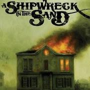The lyrics A SHIPWRECK IN THE SAND of SILVERSTEIN is also present in the album A shipwreck in the sand (2009)