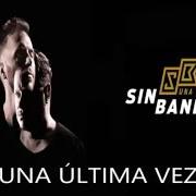 The lyrics SIENTO of SIN BANDERA is also present in the album Una última vez (2016)