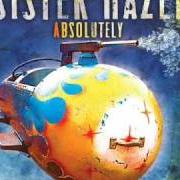 The lyrics BEAUTIFUL HIGH of SISTER HAZEL is also present in the album Absolutely (2006)