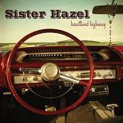 The lyrics STAY AWHILE of SISTER HAZEL is also present in the album Heartland highway (2010)