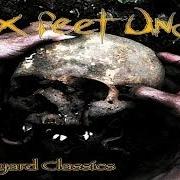 The lyrics WAR MACHINE of SIX FEET UNDER is also present in the album Graveyard classics (2000)