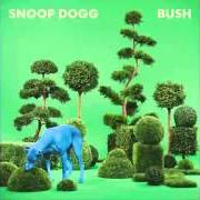 The lyrics EDIBLES of SNOOP DOGG is also present in the album Bush (2015)