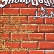 The lyrics LOOSEN' CONTROL (FEATURING BUTCH CASSIDY) of SNOOP DOGG is also present in the album The last meal (2000)