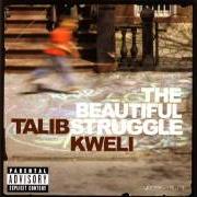 The lyrics I TRY of TALIB KWELI is also present in the album The beautiful struggle (2004)