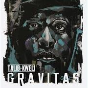 The lyrics STATE OF GRACE of TALIB KWELI is also present in the album Gravitas (2013)