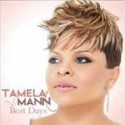 The lyrics TAKE ME TO THE KING of TAMELA MANN is also present in the album Best days (2012)
