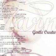 The lyrics GENTLE CREATURES of TARNATION is also present in the album Gentle creatures (1995)