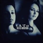 The lyrics LOVE IN EVERY MOMENT of T.A.T.U. is also present in the album The re-invention (2014)