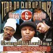 The lyrics ON DA BLOCK of TEAR DA CLUB UP THUGS is also present in the album Crazyndalazdayz (1999)