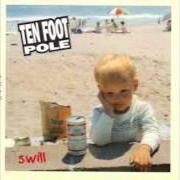 The lyrics ULTIMATUM of TEN FOOT POLE is also present in the album Swill (1993)