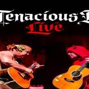 The lyrics DOUBLE TEAM of TENACIOUS D is also present in the album Tenacious d (2001)