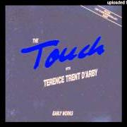 The lyrics DON'T CALL ME UP of TERENCE TRENT D'ARBY is also present in the album Early works (the touch with terence trent d'arby) (1989)