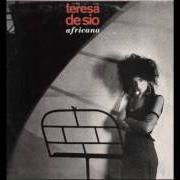 The lyrics CAMMINANDO SULL'ORLO DEI MARI of TERESA DE SIO is also present in the album Africana (1985)