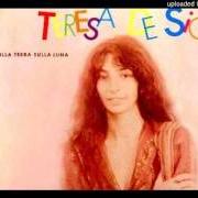 The lyrics O SOLE SE NE VA of TERESA DE SIO is also present in the album Sulla terra sulla luna (1980)