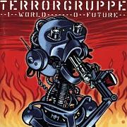 The lyrics ALLEIN GEGEN ALLE of TERRORGRUPPE is also present in the album 1 world - 0 future (2000)