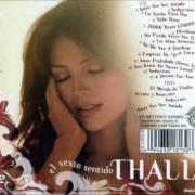 The lyrics AMAR SIN SER AMADA of THALIA is also present in the album El sexto sentido (2005)