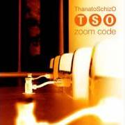 The lyrics PALE BLUE PERISHES of THANATOSCHIZO is also present in the album Zoom code (2008)