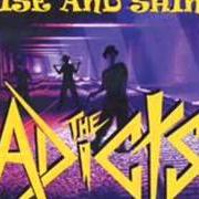 The lyrics WOKE UP THIS MORNING of THE ADICTS is also present in the album Rise and shine (2002)