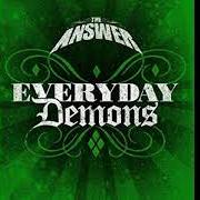 The lyrics NEVER TOO LATE of THE ANSWER is also present in the album Everyday demons (2009)