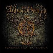 The lyrics FROM ATROPHY TO OBSESSION of THE AUTUMN OFFERING is also present in the album Fear will cast no shadow (2007)