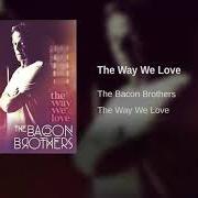 The lyrics MOMMA POP CULTURE of THE BACON BROTHERS is also present in the album The way we love (2020)