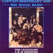 The lyrics HERE I AM , I ALWAYS AM of THE CAPTAIN BEEFHEART is also present in the album The legendary a&m sessions (1984)