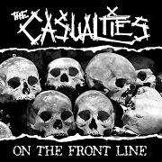 The lyrics CASUALTIES ARMY of THE CASUALTIES is also present in the album On the front line (2004)