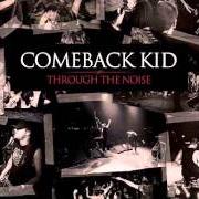The lyrics WAKE THE DEAD of COMEBACK KID is also present in the album Through the noise (2008)